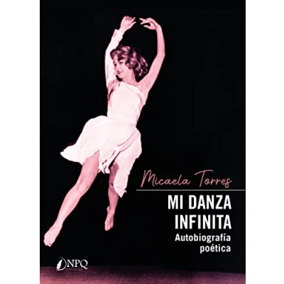 Imagen de MI DANZA INFINITA: Autobiografía poética (SIN COLECCION)