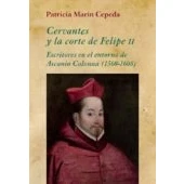 Imagen de Cervantes Y La Corte De Felipe Ii: Escritores En El Entorno Ascanio
