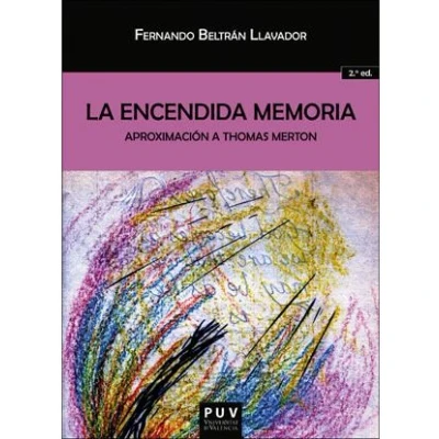 Imagen de La encendida Memoria. (2ª Ed.): Aproximación a Thomas Merton: 35 (Biblioteca Javier Coy d&#039;estudis Nord Americans)