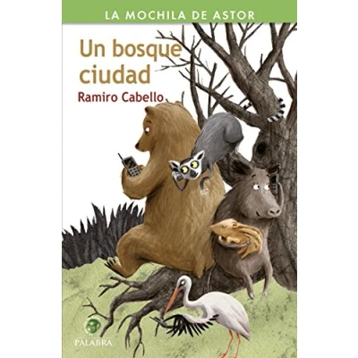 Imagen de Un Bosque Ciudad (La mochila de Astor. Serie verde)