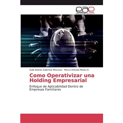 Imagen de Como Operativizar una Holding Empresarial: Enfoque de Aplicabilidad Dentro Empresas Familiares