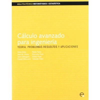 Imagen de Cálculo avanzado para ingenier¡a: Teoría, problemas resueltos y aplicaciones: 140 (Aula Politecnica)