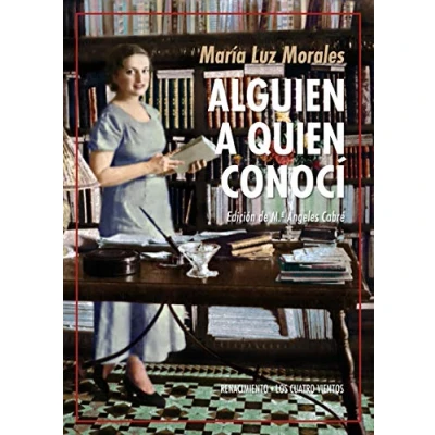 Imagen de Alguien a quien conocí: Marie Curie Keyserling Gabriela Mistral Valéry Víctor Catalá (LOS CUATRO VIENTOS)