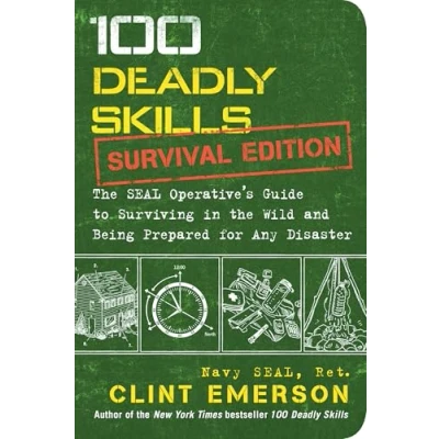 Imagen de 100 Deadly Skills: Survival Edition: The Seal Operative S Guide To Sur