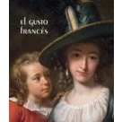Imagen de El gusto francés (CATALOGO DE EXPOSICION)