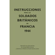 Imagen de Instrucciones Para Los Soldados Britçnicos En Francia 1944