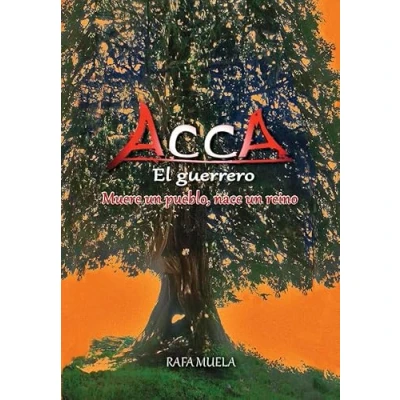 Imagen de ACCA, EL GUERRERO.: MUERE UN PUEBLO, NACE REINO