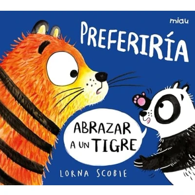 Imagen de PREFERIRÍA ABRAZAR A UN TIGRE