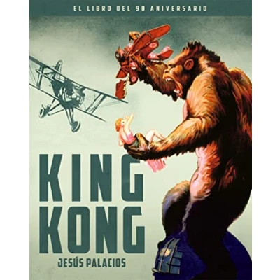 Imagen de KING KONG. EL LIBRO DEL 90 ANIVERSARIO: 00 (COLECCION ANIVERSARIOS)