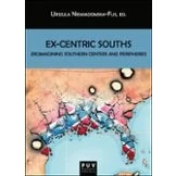 Imagen de Ex centric Souths. (re)imagining Southern Centers And Peripheries