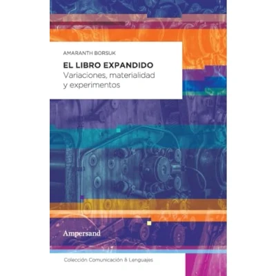 Imagen de El libro expandido: Variaciones, materialidad y experimentos: 3 (Comunicación &amp; Lenguajes)