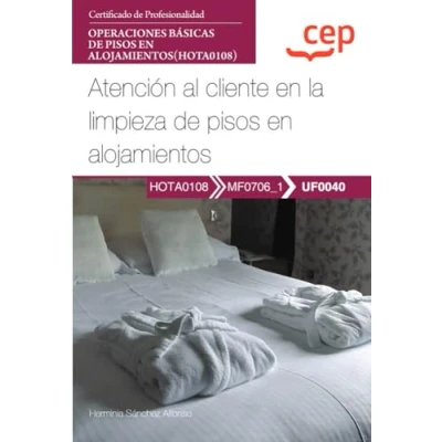 Imagen de Manual. Atención al cliente en la limpieza de pisos alojamientos (UF0040). Certificados profesionalidad. Operaciones básicas (HOTA0108) (FORMACION)