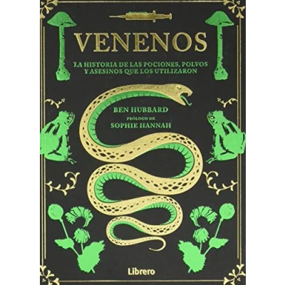 Imagen de Venenos: La Historia de las pociones, polvos y asesinos que lo utilizaron. (SIN COLECCION)