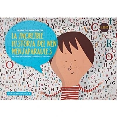 Imagen de La increïble història del nen menjaparaules: Un llibre per aprendre a expressar les emocions: 1 (Llibres l&#039;educació emocional)