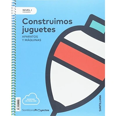 Imagen de NIVEL I PRI CONSTRUIMOS JUGUETES. APARATOS Y MAQUINAS 9788414112144 (PROYECTOS)
