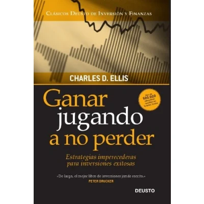 Imagen de Ganar jugando a no perder: Estrategias imperecederas para inversiones exitosas (Clásicos Deusto de Inversión y Finanzas)