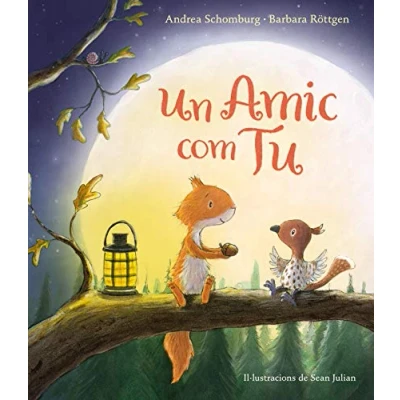 Imagen de Un amic com tu (Esquirol i els seus amics) (Contes infantils)