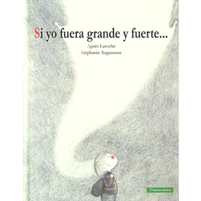 Imagen de Si yo fuera grande y fuerte (INFANTIL)