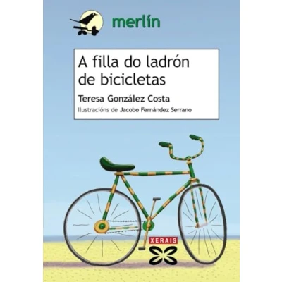 Imagen de A filla do ladrón De bicicletas (INFANTIL E XUVENIL MERLÍN 11 anos en diante)