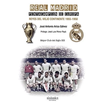 Imagen de Real Madrid. Pentacampeón de Europa: Reyes del viejo continente. 1955 1958 (SIN COLECCION)