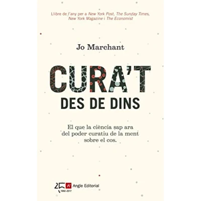 Imagen de Cura&#039;T Des de Dins: el que la ciència sap ara del poder curatiu ment sobre cos: 64 (Inspira)