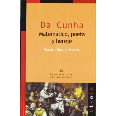 Imagen de Da Cunha. Matemático, poeta y hereje: 35 (La matemática en sus personajes)