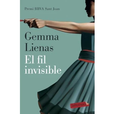 Imagen de El fil invisible: Premi BBVA Sant Joan 2018 (LABUTXACA)