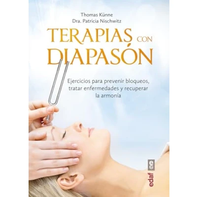 Imagen de Terapia con el diapasón: Ejercicios para prevenir bloqueos, tratar enfermedades y recuperar la armonía (Nueva era)