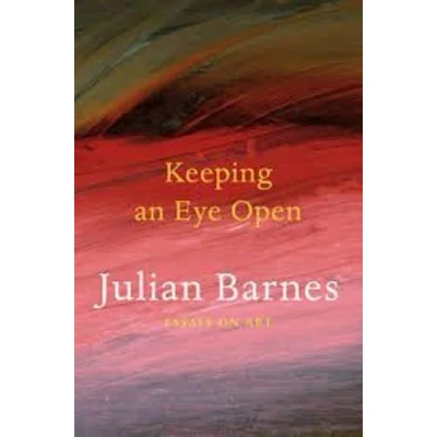 Imagen de Keeping An Eye Open Julian Barnes (autor)