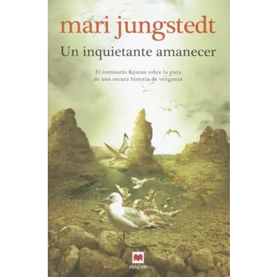 Imagen de Un inquietante amanecer (Serie Gotland 5): El comisario Knutas sobre la pista de una oscura historia venganza (MAEVA noir)