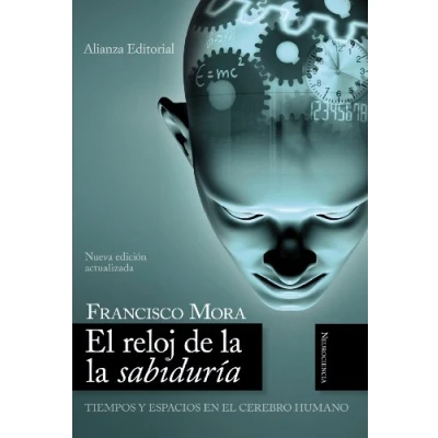 Imagen de el reloj de la sabiduría: Tiempos y espacios en cerebro humano (Alianza Ensayo)
