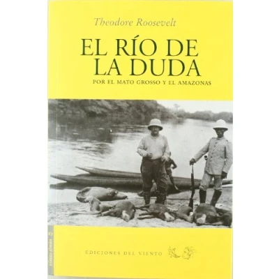 Imagen de Rio De La Duda,El: Por el Mato Grosso y Amazonas (VIENTO SIMUN)