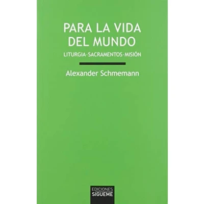 Imagen de para La Vida Del Mundo: Liturgia, sacramentos y misión: 213 (Verdad e Imagen)