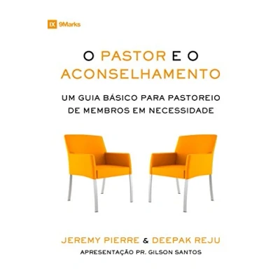 Imagen de o pastor e aconselhamento. Um guia básico para pastoreio de membros em necessidade