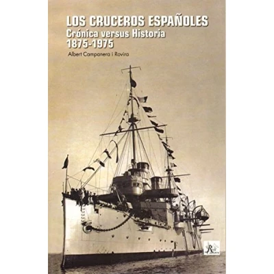 Imagen de LOS CRUCEROS ESPAÑOLES. CRONICA VERSUS HISTORIA 1875 1975.