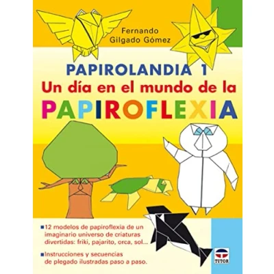 Imagen de Papirolandia 1 : un día en el mundo de la papiroflexia