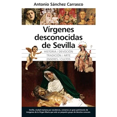 Imagen de Vírgenes desconocidas de Sevilla (Arte y patrimonio)
