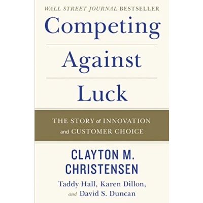 Imagen de Competing Against Luck: The Story Of Innovation And Customer Choice