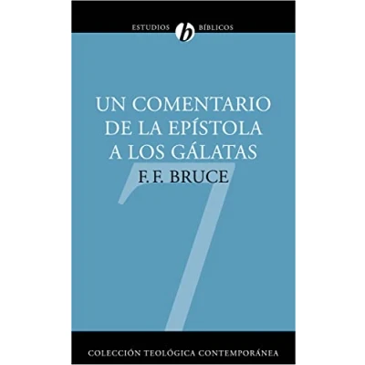 Imagen de Un Comentario De La Epístola A Los Gálatas: Basado en el Texto Griego = Comentary to Galatians (NICNT): 07 (COMENTARIOS BIBLICOS)