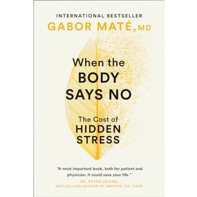Imagen de When The Body Says No: cost of hidden stress