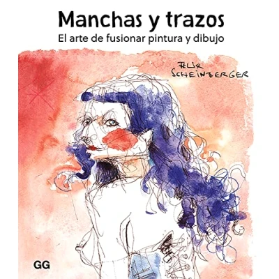 Imagen de Manchas y Trazos. El Arte De Fusionar Pintura dibujo (SIN COLECCION)
