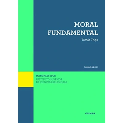 Imagen de Moral fundamental: 16 (Manuales del ISCR)