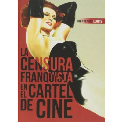 Imagen de La Censura Franquista En El Cartel DE Cine (FUERA COLECCION)