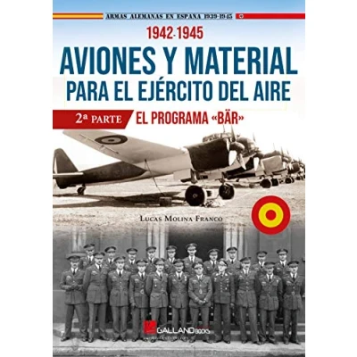 Imagen de Aviones y material para El Ejército del Aire.1939 1945 (2ª parte): Programa 1942 1944: 000000 (Armas Alemanas en España 1939 1945)