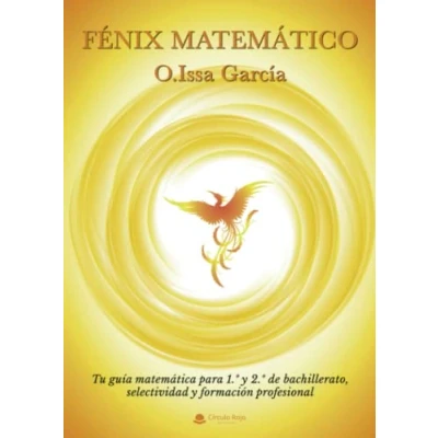 Imagen de Fénix matemático: Tu guía matemática para 1.º y 2.º de bachillerato, selectividad formación profesional (SIN COLECCION)