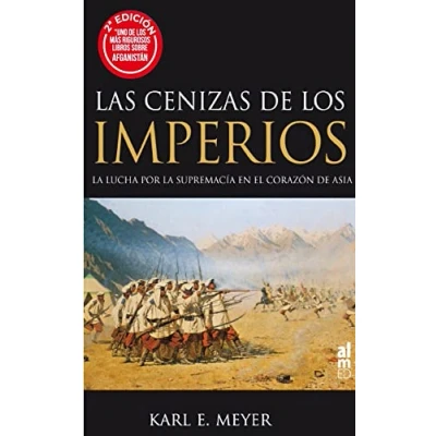 Imagen de Las cenizas de los imperios; la lucha por supremacía en el corazón Asia (ENSAYOS)