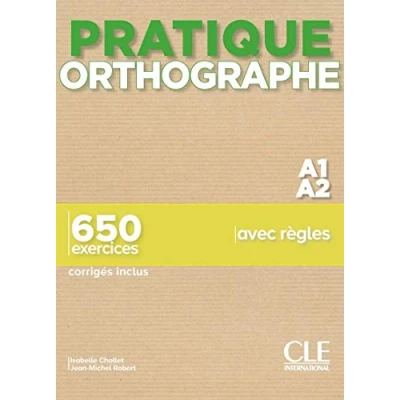 Imagen de PRATIQUE ORTHOGRAPHE NIVEAU A1,A2 LIVRE + CORRIGES: 650 exercices corrigés inclus (GRAMMAIRE)