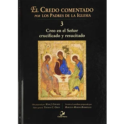 Imagen de Creo En El Señor Crucificado y Resucitado: 3 (El Credo comentado por los Padres de la Iglesia)