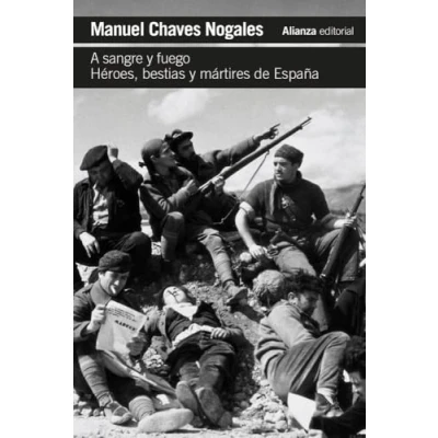 Imagen de A Sangre Y Fuego Andrés Trapiello (prólogo), Manuel Chaves Nogales (autor)