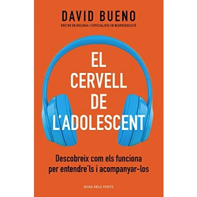 Imagen de El cervell de l&#039;adolescent: Descobreix com els funciona per entendre&#039;ls i acompanyar los (Divulgació)